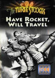 HAVE ROCKET  WILL TRAVEL – TRÊS PATETAS O FOGUETE ERRANTE – 1959