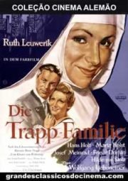 DOWNLOAD / ASSISTIR DIE TRAPP FAMILIE -  A FAMÍLIA TRAPP - 1956