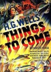 THINGS TO COME – DAQUI A CEM ANOS – 1936