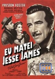 I SHOT JESSE JAMES – EU MATEI JESSE JAMES – 1949