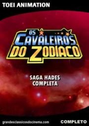 DOWNLOAD / ASSISTIR OS CAVALEIROS DO ZODÍACO - SAGA HADES - 2002 A 2008