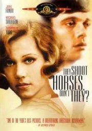 THEY SHOOT HORSES, DON’T THEY? – A NOITE DOS DESESPERADOS – 1969