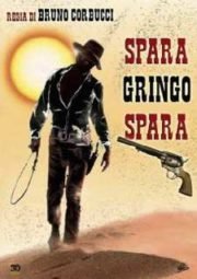 SPARA GRINGO SPARA – GRINGO DISPARE SEM PIEDADE – 1968