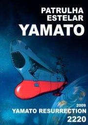 DOWNLOAD / ASSISTIR SPACE BATTLESHIP YAMATO - PATRULA ESTELAR - YAMATO RESURRECTION - 2220 - 2009