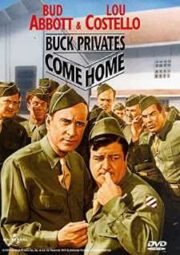 ABBOTT E COSTELLO – BUCK PRIVATES COME HOME – DOIS RECRUTAS VOLTAM – 1947