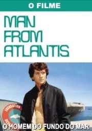 DOWNLOAD / ASSISTIR THE MAN FROM ATLANTIS - O HOMEM  DO FUNDO DO MAR - O FILME - 1977