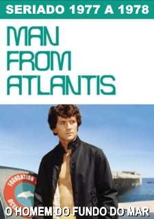THE MAN FROM ATLANTIS - O HOMEM DO FUNDO DO MAR - 1977 A 1978