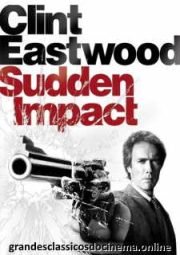 DOWNLOAD / ASSISTIR DIRTY HARRY SUDDEN IMPACT - IMPACTO FULMINANTE - 1983